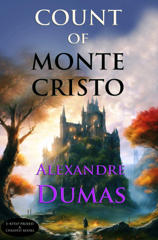Alexandre Dumas: Count of Monte Cristo