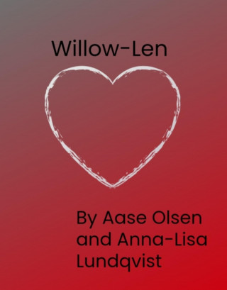 Aase Olsen, Anna-lisa Lundqvist: Willow-Len