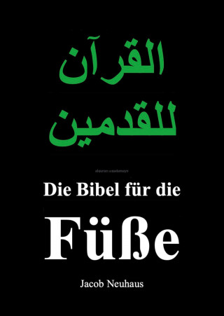 Jacob Neuhaus: Die Bibel für die Füße