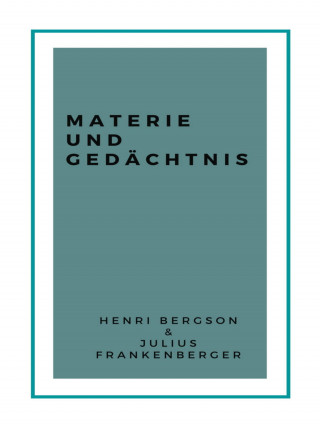 Henri Bergson, Julius Frankenberger: Materie und Gedächtnis
