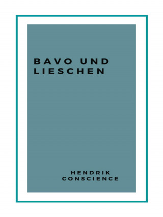 Hendrik Conscience: Bavo und Lieschen