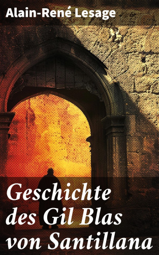 Alain-René Lesage: Geschichte des Gil Blas von Santillana