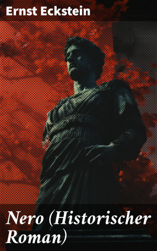 Ernst Eckstein: Nero (Historischer Roman)