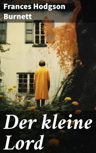 Frances Hodgson Burnett: Der kleine Lord