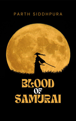 Parth Siddhpura: Blood of Samurai