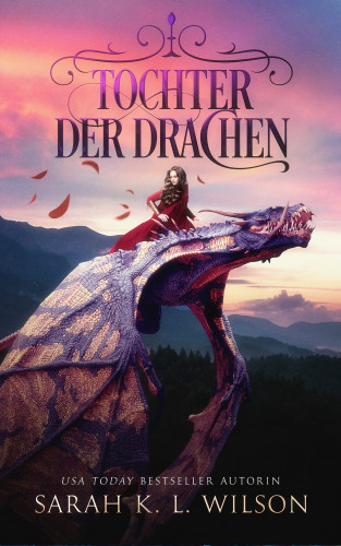 Sarah K. L. Wilson, Fantasy Bücher, Winterfeld Verlag: Tochter der Drachen - Fantasy Bestseller