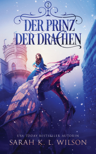 Sarah K. L. Wilson, Fantasy Bücher, Winterfeld Verlag: Der Prinz der Drachen