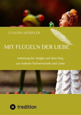 Claudia Hesseler: Ratgeber: Mit Flügeln der Liebe