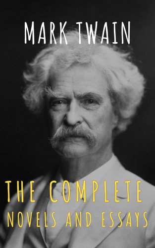 Mark Twain, The griffin classics: Mark Twain: The Complete Novels and Essays