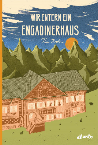 Tim Krohn: Wir entern ein Engadinerhaus