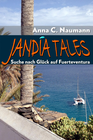 Anna C. Naumann: Jandía Tales