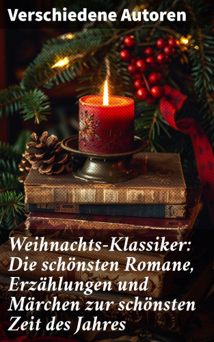 Wilhelm Raabe, Agnes Sapper, Paula Dehmel, Selma Lagerlöf, Johanna Spyri, Theodor Storm, Charles Dickens, Hermann Löns, Ludwig Bechstein, Theodor Fontane, Karl May, Adalbert Stifter, Ludwig Thoma, Oscar Wilde, Peter Rosegger, Frances Hodgson Burnett, O. Henry, Georg Ebers, E. T. A. Hoffmann, Hans Christian Andersen, Walter Benjamin, Heinrich Seidel, Kurt Tucholsky, Manfred Kyber, Luise Büchner, Goethe, Brüder Grimm: Weihnachts-Klassiker: Die schönsten Romane, Erzählungen und Märchen zur schönsten Zeit des Jahres
