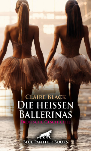 Claire Black: Die heißen Ballerinas | Erotische Geschichte