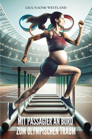 Lisa Naomi Westland: Mit Passagier an Bord zum olympischen Traum