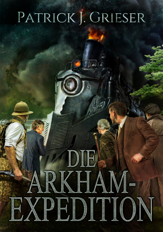 Patrick J. Grieser: Die Arkham-Expedition