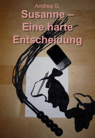 Andrea G.: Susanne - Eine harte Entscheidung