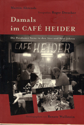 Martin Ahrends: Damals im Café Heider