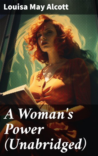 Louisa May Alcott: A Woman's Power (Unabridged)