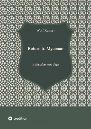 Wolf Kunert: Return to Mycenae