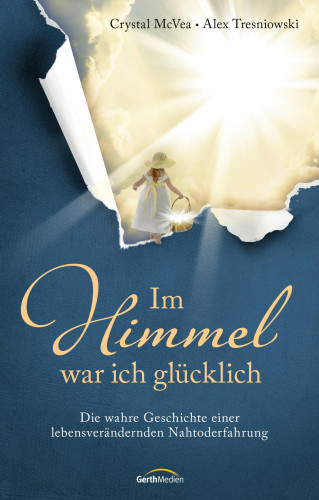 Crystal McVea, Alex Tresniowski: Im Himmel war ich glücklich