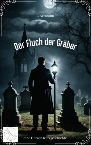 L. Arcanum: Der Fluch der Gräber