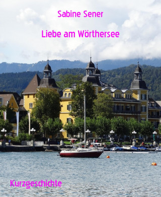 Sabine Sener: Liebe am Wörthersee