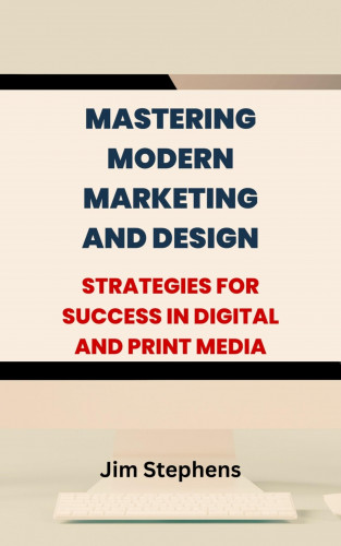 Jim Stephens: Mastering Modern Marketing and Design