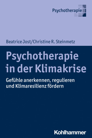 Beatrice Jost, Christine R. Steinmetz: Psychotherapie in der Klimakrise