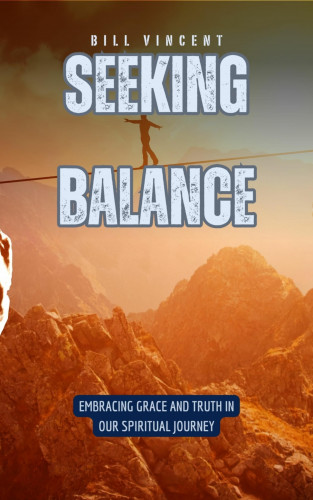 Bill Vincent: Seeking Balance