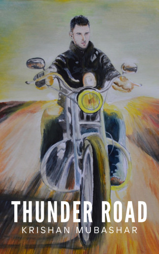 Krishan Mubashar: Thunder Road