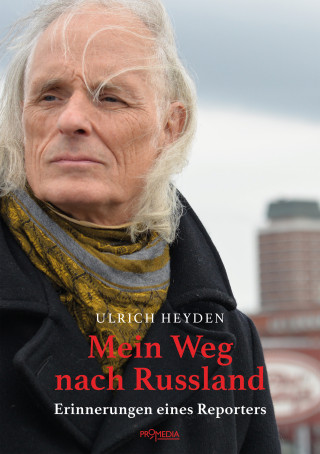 Ulrich Heyden: Mein Weg nach Russland