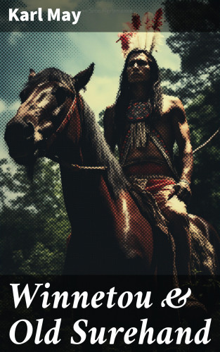 Karl May: Winnetou & Old Surehand