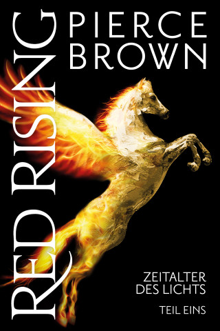 Pierce Brown: Red Rising: Zeitalter des Lichts Teil 1