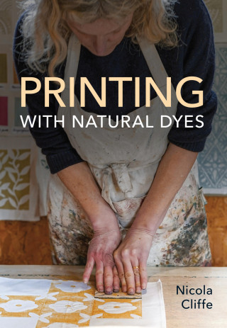 Nicola Cliffe: Printing with Natural Dyes