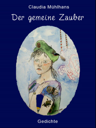 Claudia Mühlhans: Der gemeine Zauber