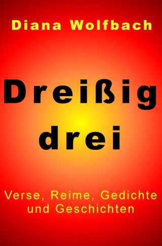 Diana Wolfbach: Dreißigdrei