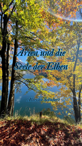 Alderan Schubert: Arien und die Seele der Elben