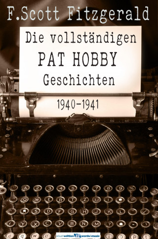 F. Scott Fitzgerald: Die vollständigen Pat Hobby Geschichten