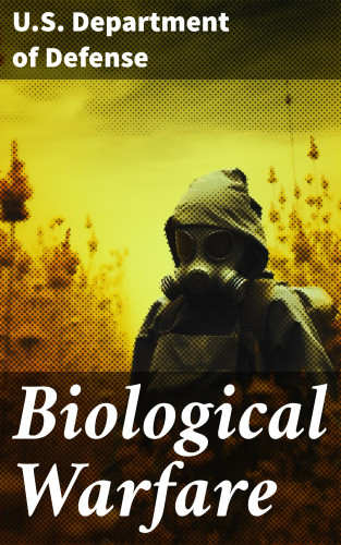 U.S. Department of Defense: Biological Warfare