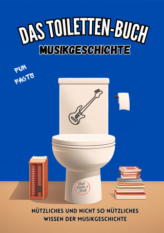 Niels Kreyer: Das Toiletten-Buch - Musikgeschichte
