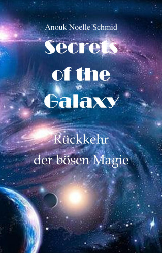Anouk Noelle Schmid: Secrets of the Galaxy