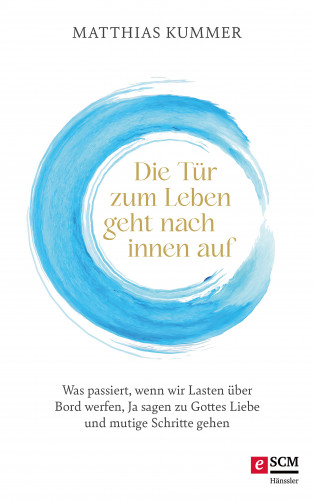 Matthias Kummer: Die Tür zum Leben geht nach innen auf