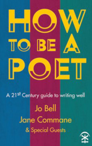 Jo Bell, Jane Commane: How to Be a Poet