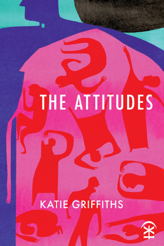 Katie Griffiths: The Attitudes