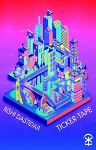 Rishi Dastidar: Ticker-Tape