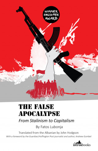Fatos Lubonja: The False Apocalypse