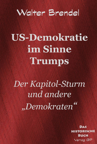 Walter Brendel: US-Demokratie im Sinne Trumps