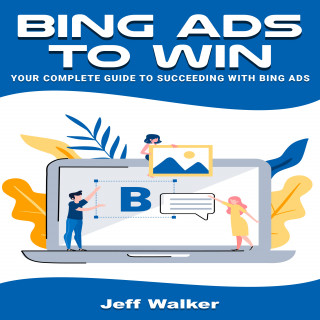 Jeff Walker: Bing Ads To Win