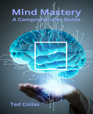 Ted Colias: Mind Mastery