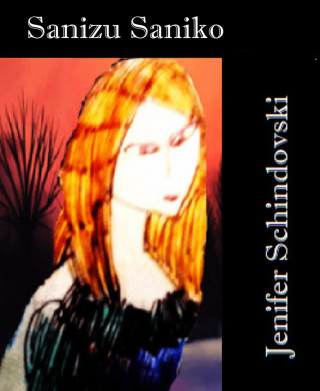 Jenifer Schindovski: Sanizu Saniko
